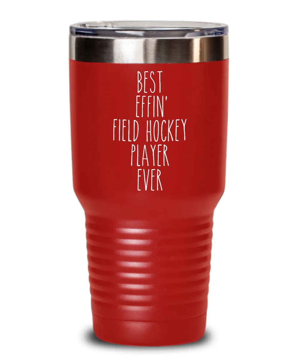 Gift For Field Hockey Player Best Effin' Field Hockey Player Ever Insulated Drink Tumbler Travel Cup Funny Coworker Gifts