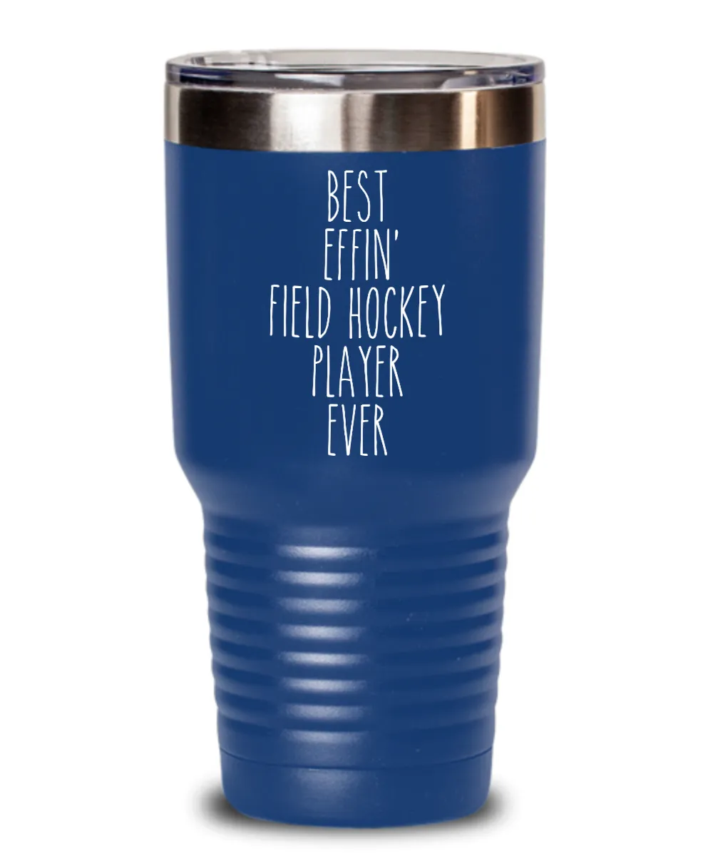 Gift For Field Hockey Player Best Effin' Field Hockey Player Ever Insulated Drink Tumbler Travel Cup Funny Coworker Gifts
