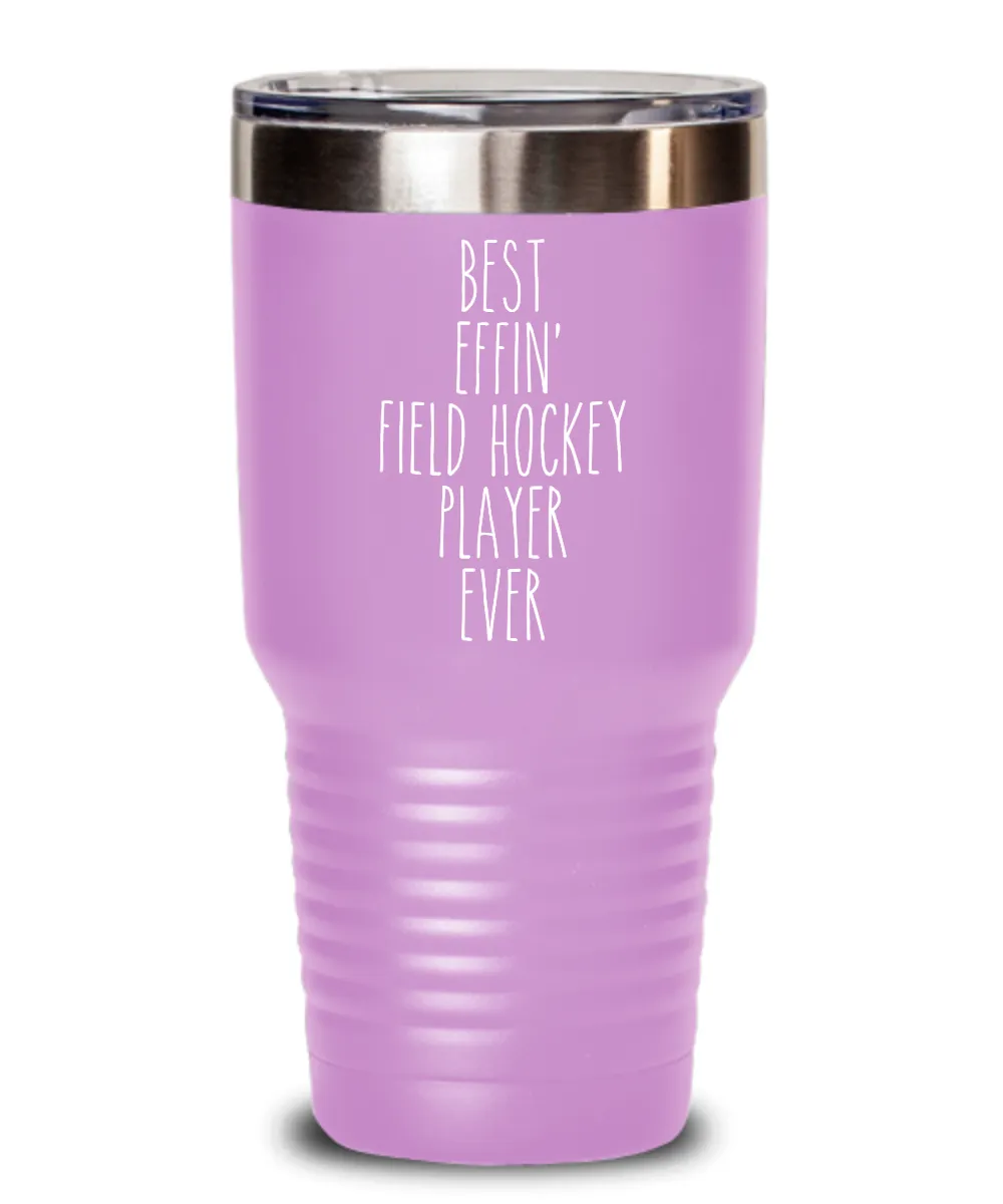 Gift For Field Hockey Player Best Effin' Field Hockey Player Ever Insulated Drink Tumbler Travel Cup Funny Coworker Gifts