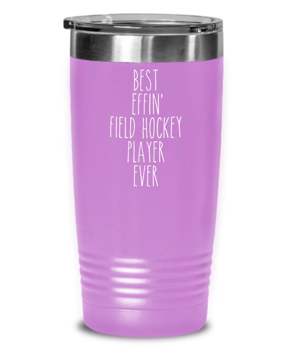 Gift For Field Hockey Player Best Effin' Field Hockey Player Ever Insulated Drink Tumbler Travel Cup Funny Coworker Gifts
