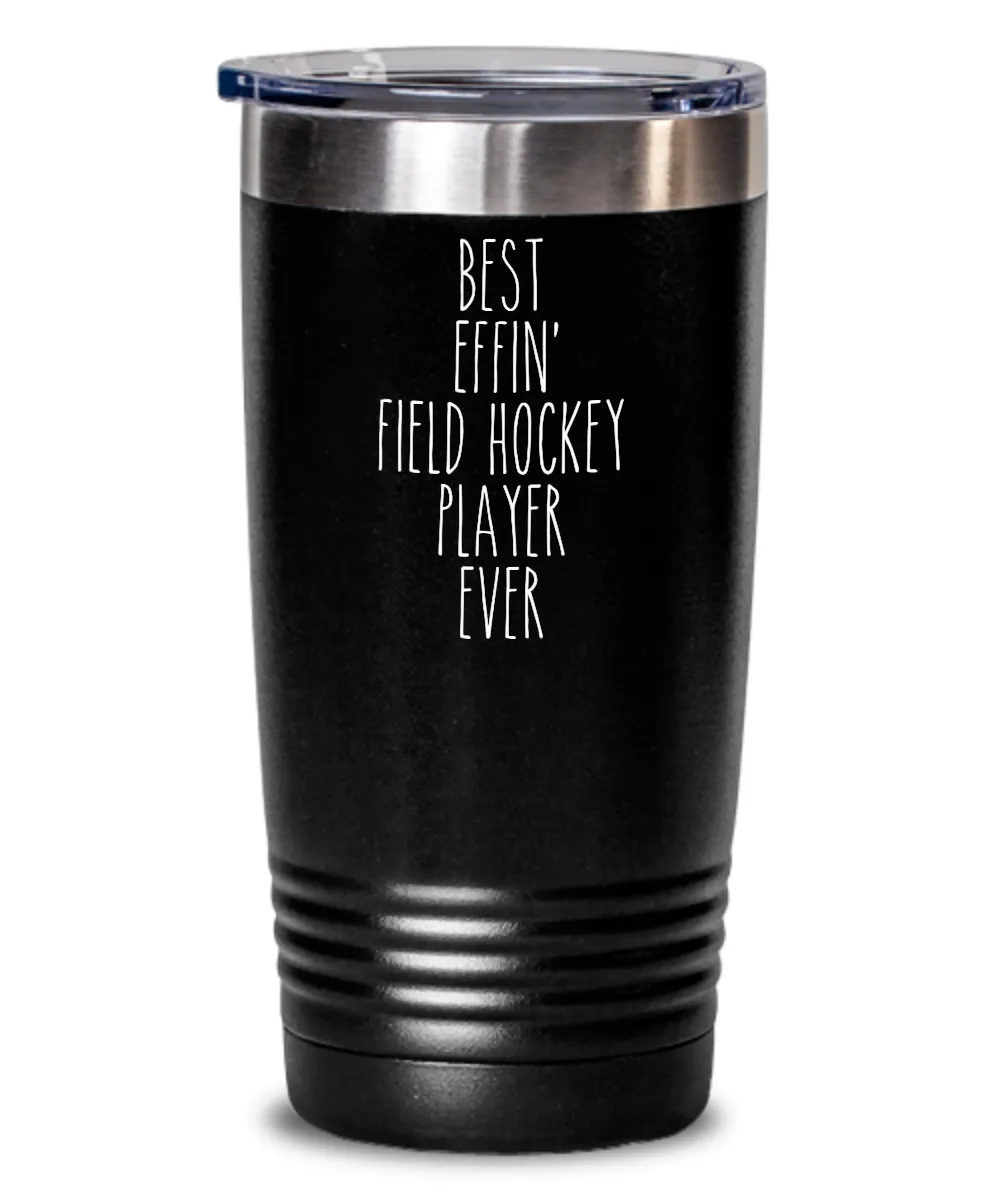 Gift For Field Hockey Player Best Effin' Field Hockey Player Ever Insulated Drink Tumbler Travel Cup Funny Coworker Gifts