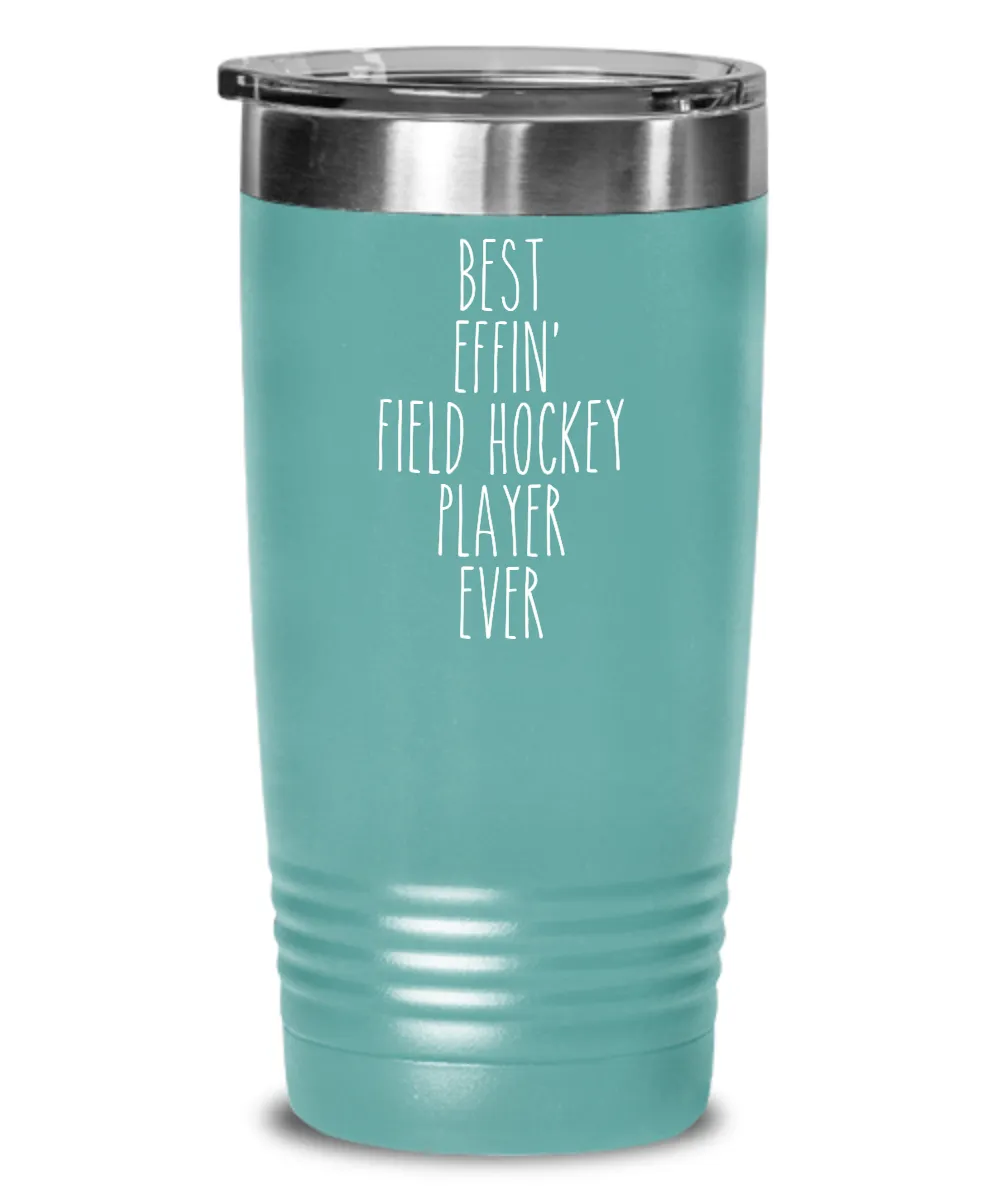 Gift For Field Hockey Player Best Effin' Field Hockey Player Ever Insulated Drink Tumbler Travel Cup Funny Coworker Gifts