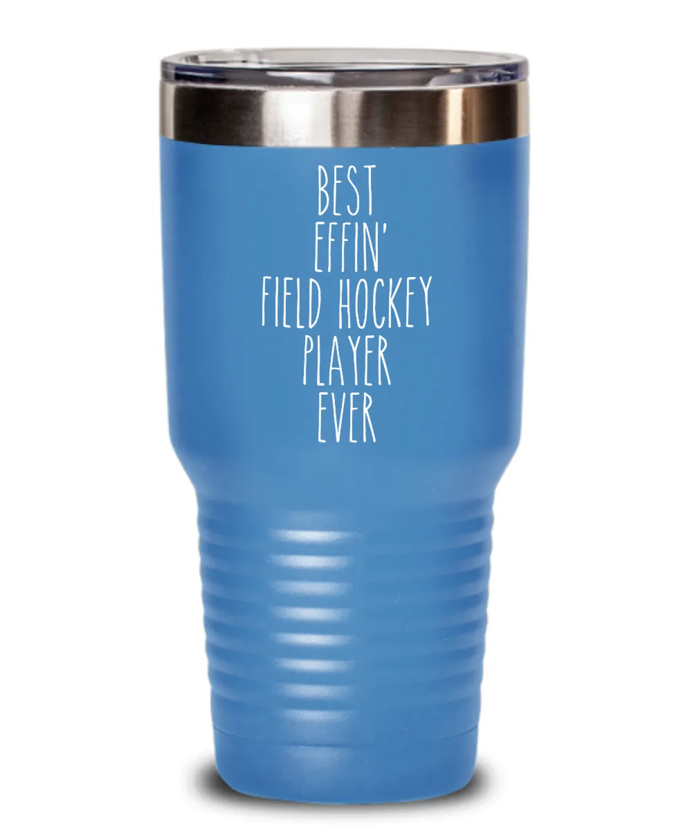Gift For Field Hockey Player Best Effin' Field Hockey Player Ever Insulated Drink Tumbler Travel Cup Funny Coworker Gifts