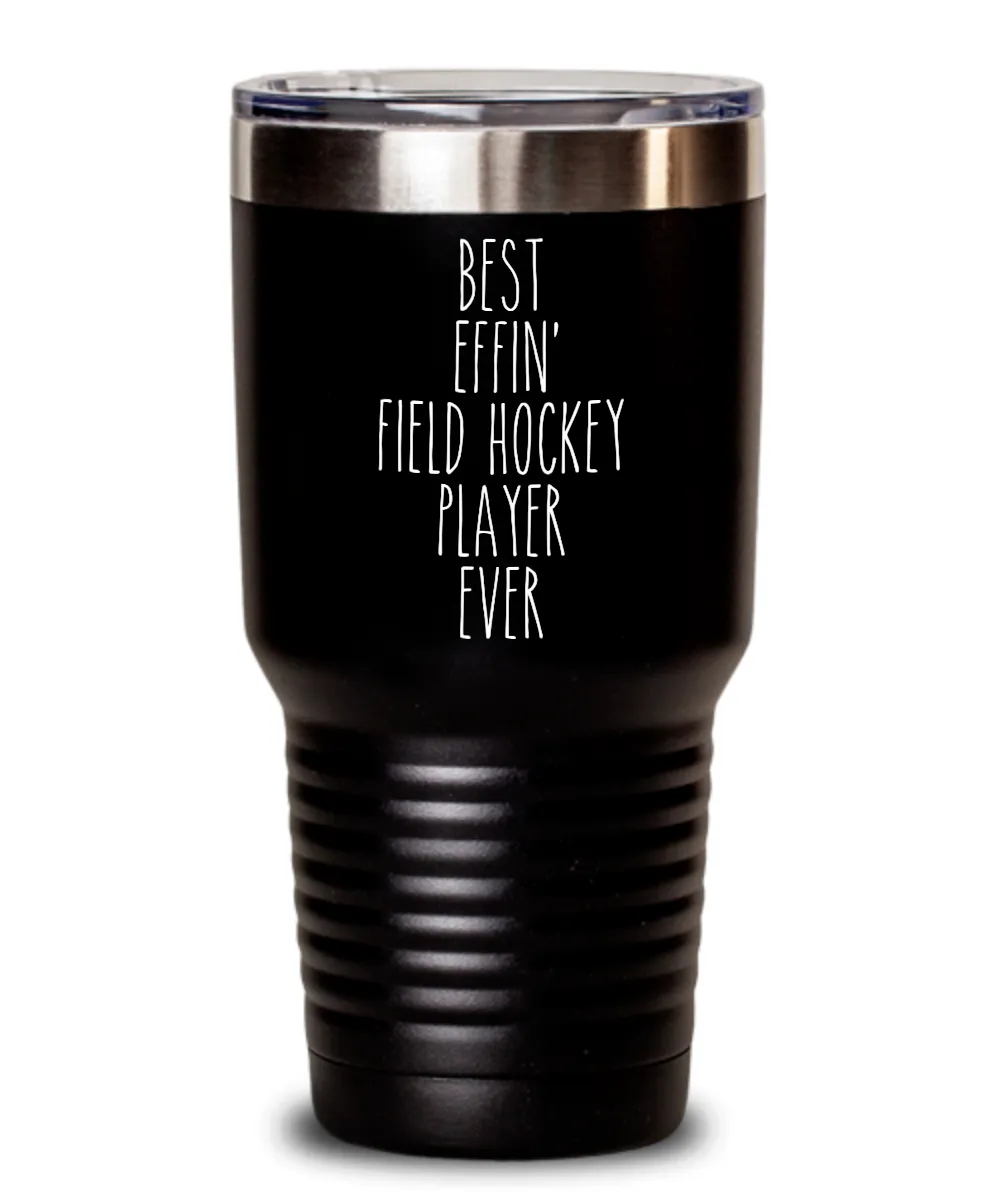 Gift For Field Hockey Player Best Effin' Field Hockey Player Ever Insulated Drink Tumbler Travel Cup Funny Coworker Gifts