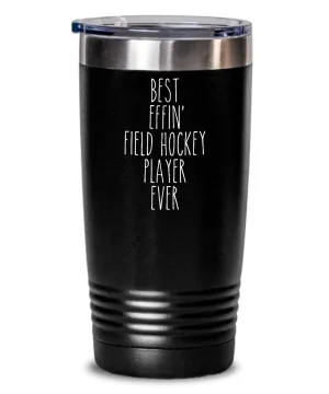 Gift For Field Hockey Player Best Effin' Field Hockey Player Ever Insulated Drink Tumbler Travel Cup Funny Coworker Gifts