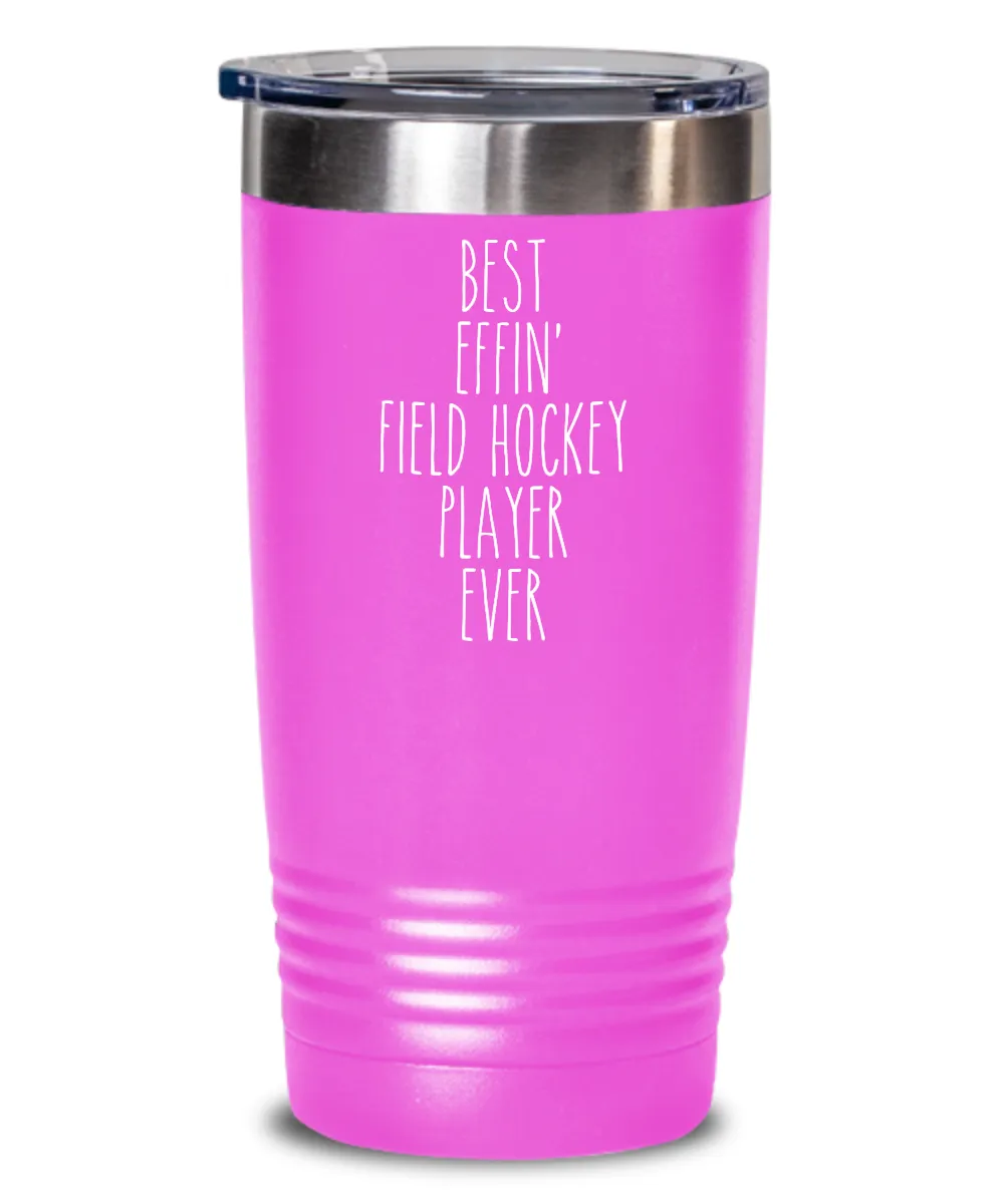Gift For Field Hockey Player Best Effin' Field Hockey Player Ever Insulated Drink Tumbler Travel Cup Funny Coworker Gifts