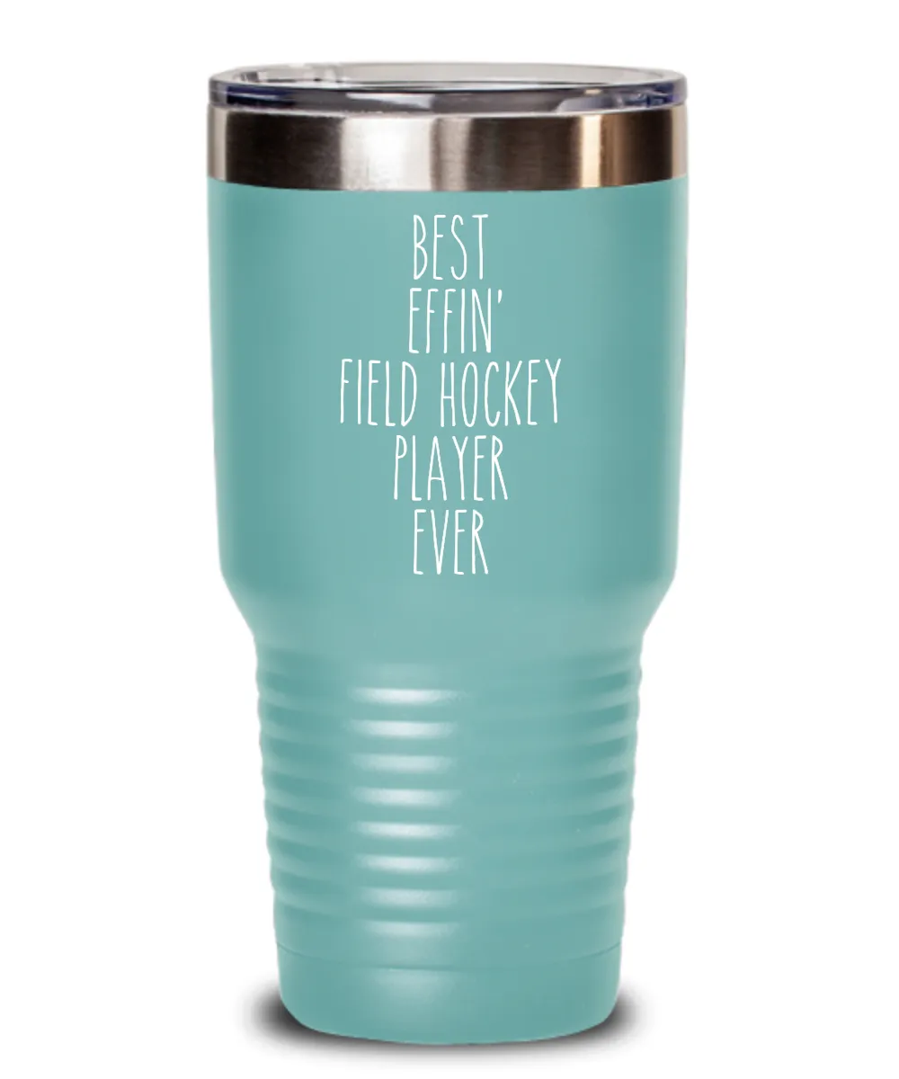 Gift For Field Hockey Player Best Effin' Field Hockey Player Ever Insulated Drink Tumbler Travel Cup Funny Coworker Gifts