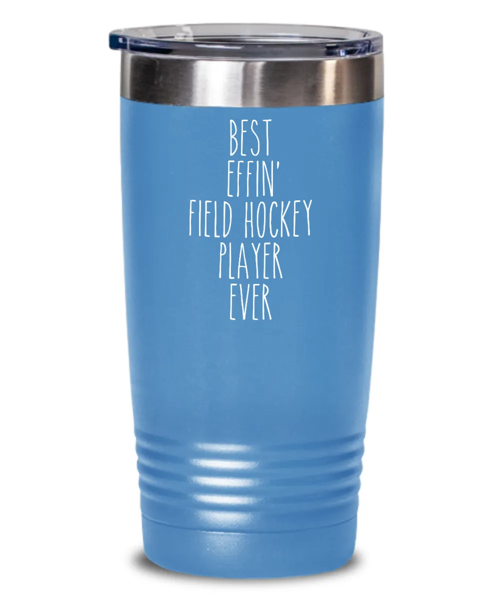Gift For Field Hockey Player Best Effin' Field Hockey Player Ever Insulated Drink Tumbler Travel Cup Funny Coworker Gifts