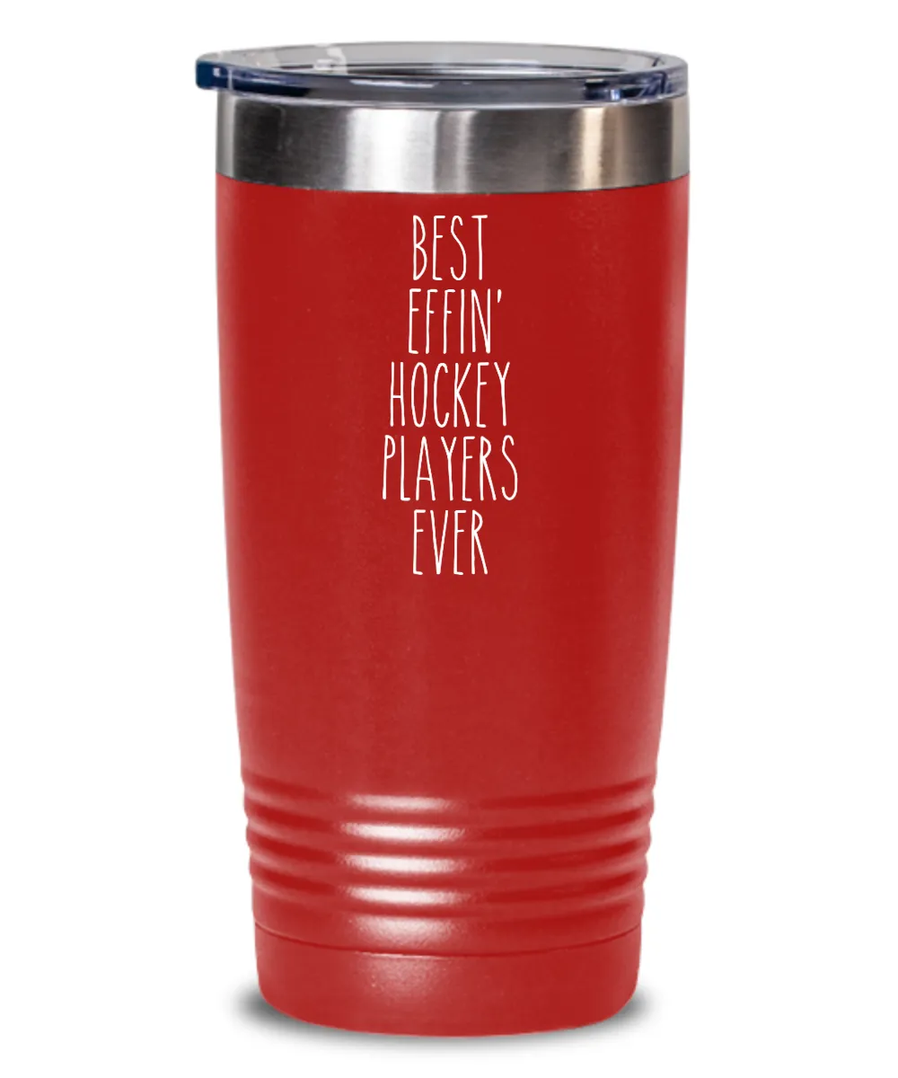 Gift For Hockey Players Best Effin' Hockey Players Ever Insulated Drink Tumbler Travel Cup Funny Coworker Gifts
