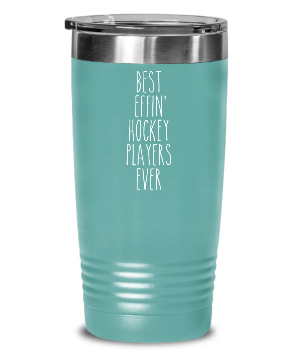 Gift For Hockey Players Best Effin' Hockey Players Ever Insulated Drink Tumbler Travel Cup Funny Coworker Gifts