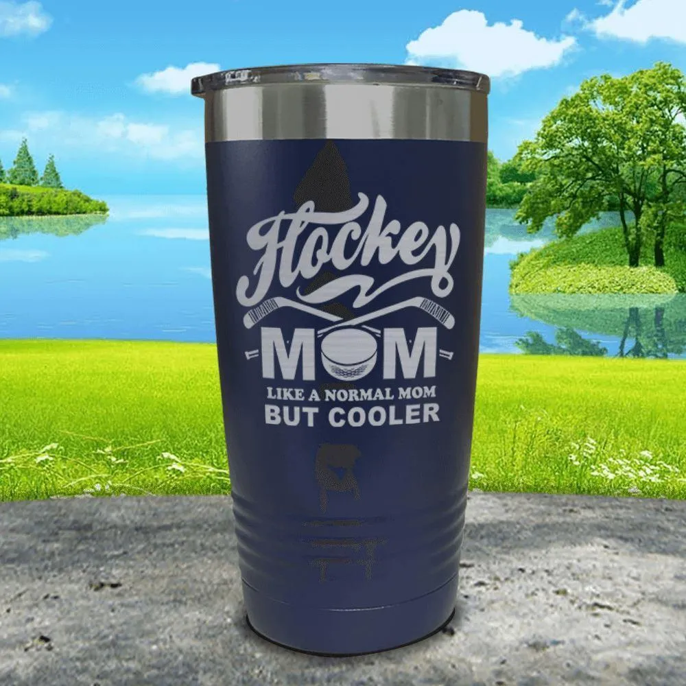 Hockey Mom But Cooler Engraved Tumblers