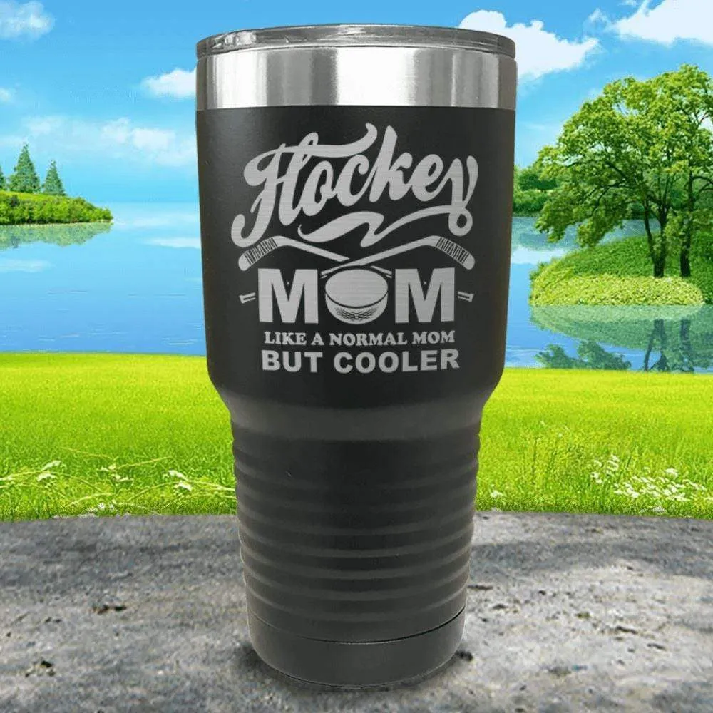 Hockey Mom But Cooler Engraved Tumblers
