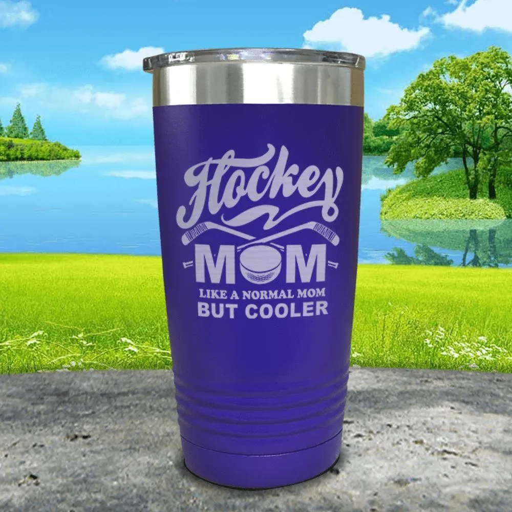 Hockey Mom But Cooler Engraved Tumblers