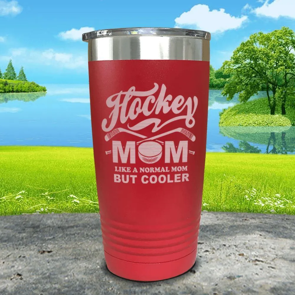 Hockey Mom But Cooler Engraved Tumblers