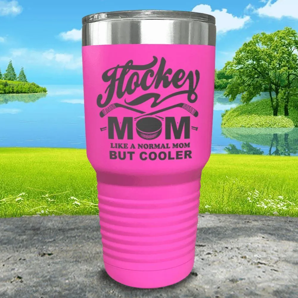 Hockey Mom But Cooler Engraved Tumblers