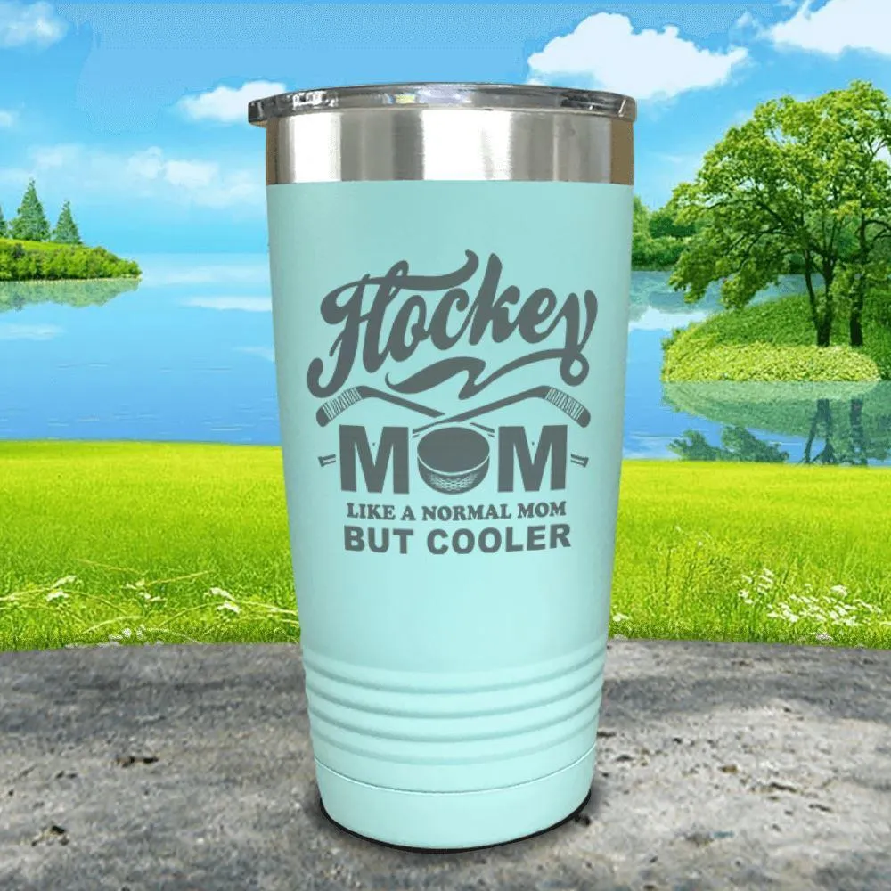 Hockey Mom But Cooler Engraved Tumblers
