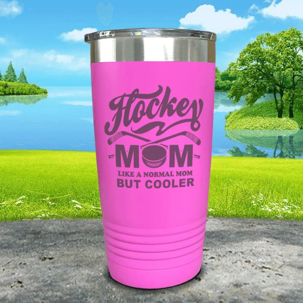 Hockey Mom But Cooler Engraved Tumblers