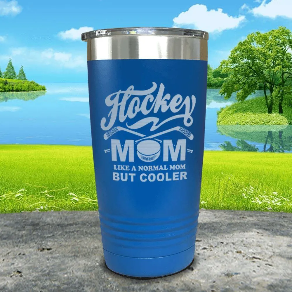Hockey Mom But Cooler Engraved Tumblers