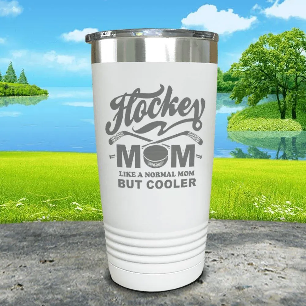 Hockey Mom But Cooler Engraved Tumblers