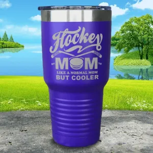 Hockey Mom But Cooler Engraved Tumblers