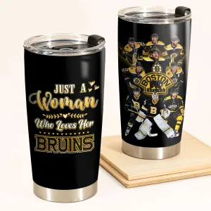 Just A Woman Who Loves Her Boston Hockey Tumbler