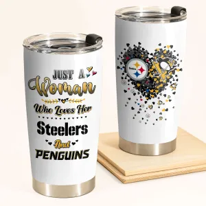 Just A Woman Who Loves Her Pittsburgh Football And Hockey Tumbler